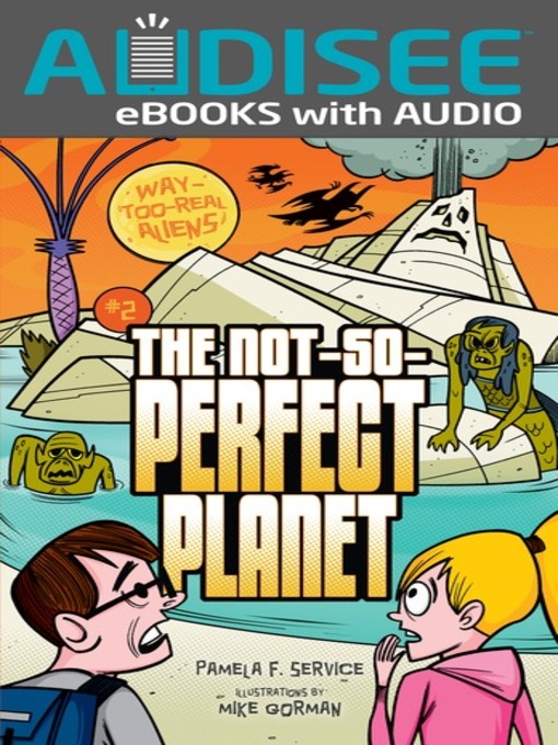Title details for The Not-So-Perfect Planet by Pamela F. Service - Available